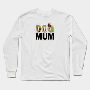 DOG MUM - Chihuahua oil painting word art Long Sleeve T-Shirt